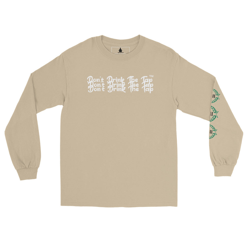 Don't Drink The Tap Long Sleeve - Hetepu