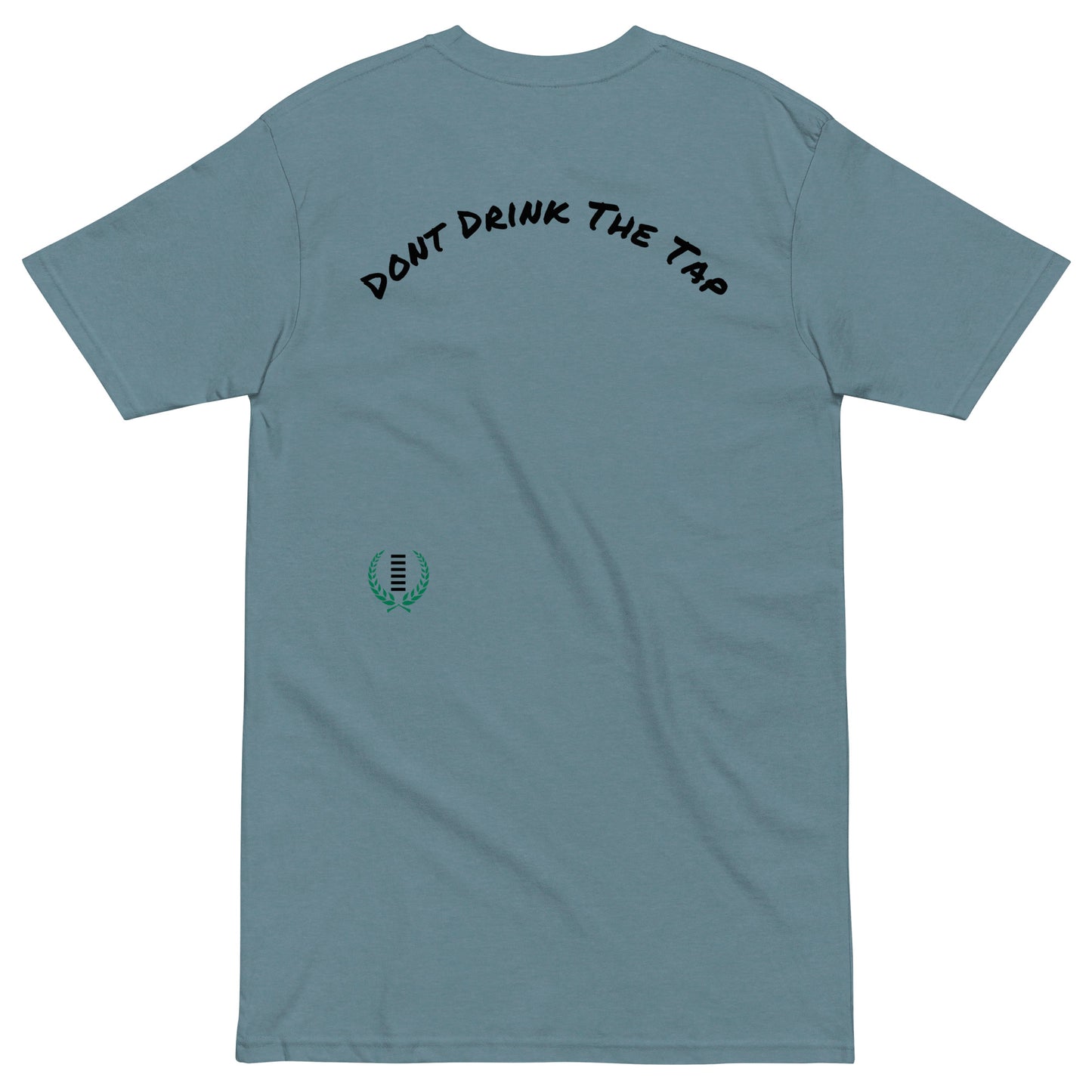 Don't Drink The Tap Tee - Hetepu