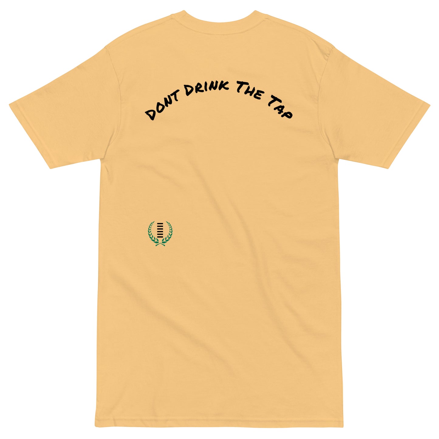 Don't Drink The Tap Tee - Hetepu