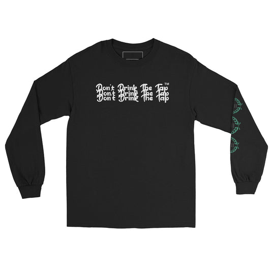 Don't Drink The Tap Long Sleeve - Hetepu