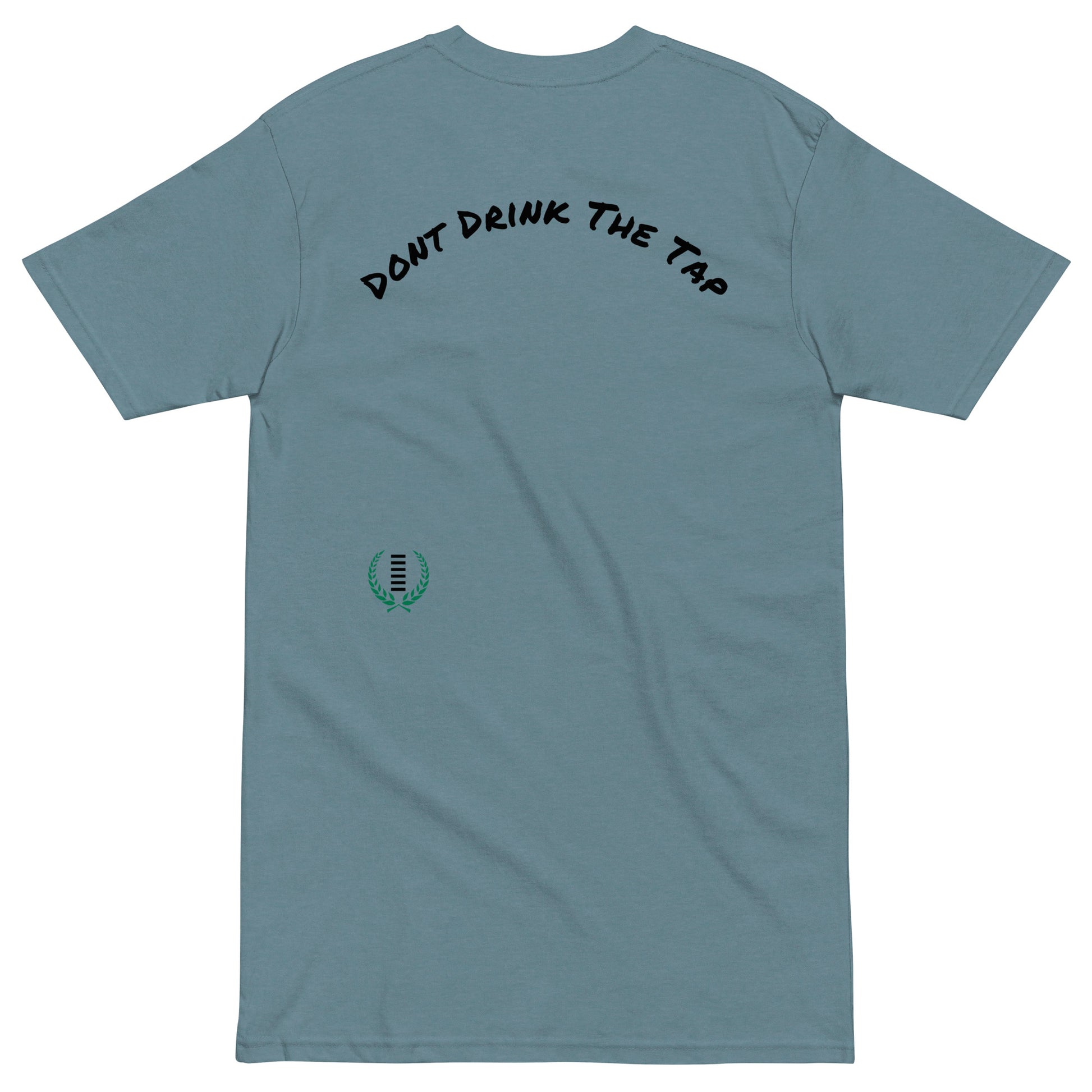 Don't Drink The Tap Tee - Hetepu