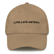 Load image into Gallery viewer, LIVE.LOVE.HETEPU Dad hat
