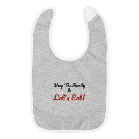 'Keep Tha Family & Let's Eat' Embroidered Baby Bib