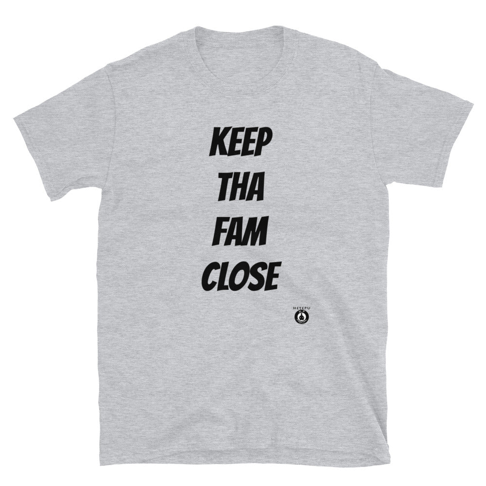 KEEP THA FAM CLOSE Tee