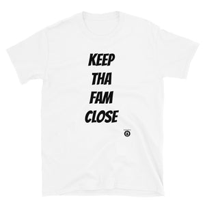 KEEP THA FAM CLOSE Tee
